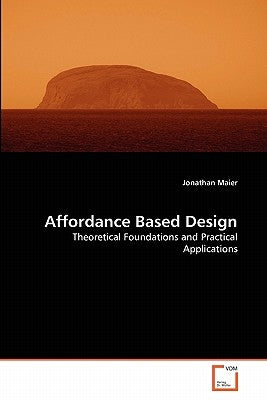Affordance Based Design by Maier, Jonathan