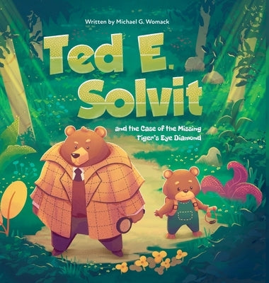 Ted E. Solvit and the Case of the Missing Tiger's Eye Diamond by Womack, Michael G.