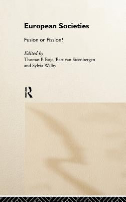 European Societies: Fusion or Fission? by Boje, Thomas