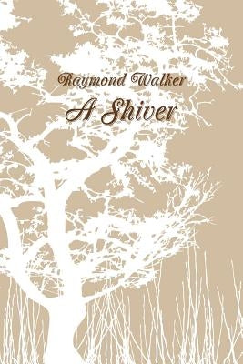 A shiver by Walker, Raymond