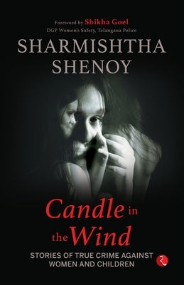 Candle in the Wind: Stories of True Crime Against Women And Children by Shenoy, Sharmishtha