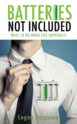 Batteries Not Included by Ferguson, Logan