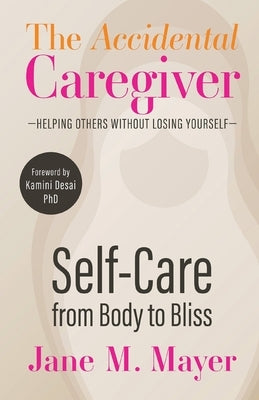 Self-Care from Body to Bliss by Desai, Kamini