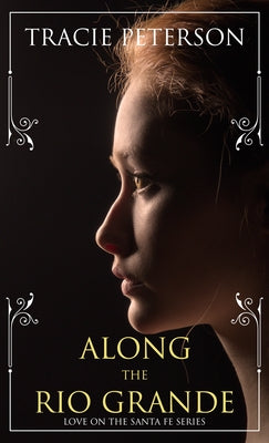 Along the Rio Grande by Peterson, Tracie