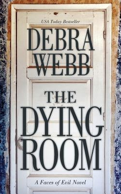 The Dying Room: A Faces of Evil Novel by Webb, Debra