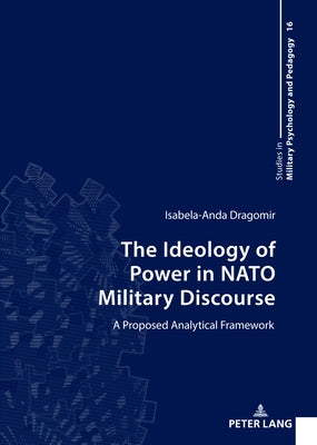 The Ideology of Power in NATO Military Discourse: A Proposed Analytical Framework by Jung, Hermann
