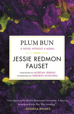 Plum Bun: A Novel Without a Moral by Fauset, Jessie Redmon