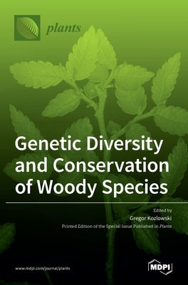 Genetic Diversity and Conservation of Woody Species by Kozlowski, Gregor