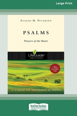 Psalms: Prayers of the Heart (16pt Large Print Format) by Peterson, Eugene H.