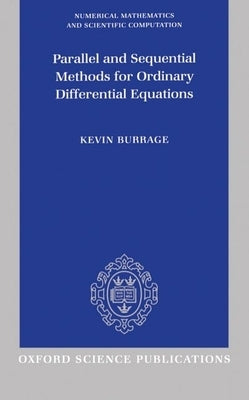 Parallel and Sequential Methods for Ordinary Differential Equations by Burrage, Kevin