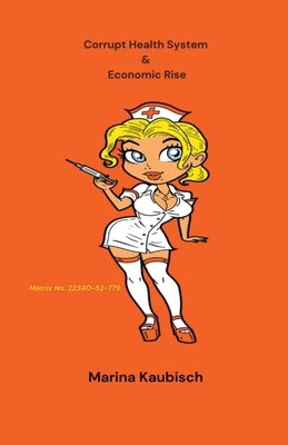 Corrupt Health System & Economic Rise by Kaubisch, Marina