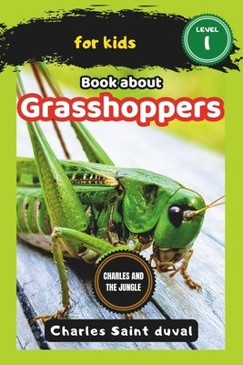 Charles and the Jungle: Book about grasshoppers for Kids by Saint Duval, Charles