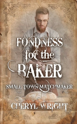Fondness for the Baker by Wright, Cheryl