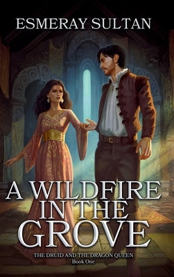 A Wildfire in the Grove by Sultan, Esmeray