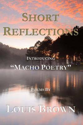 Short Reflections: Introducing "Macho Poetry" by Brown, Louis