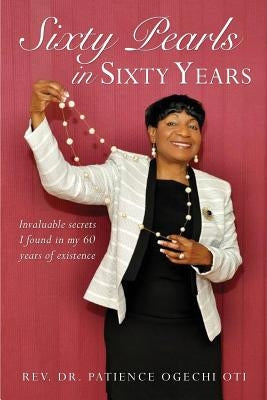 Sixty Pearls in Sixty Years by Oti, Patience Ogechi