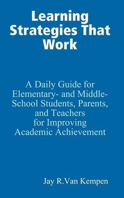 Learning Strategies That Work by Van Kempen, Jay