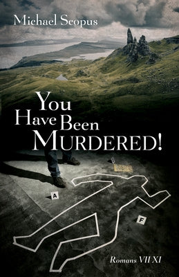You Have Been Murdered!: Romans VII XI by Scopus, Michael