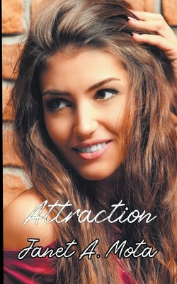 Attraction by Mota, Janet A.