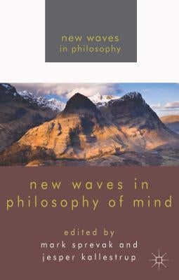 New Waves in Philosophy of Mind by Sprevak, M.