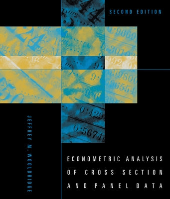 Econometric Analysis of Cross Section and Panel Data by Wooldridge, Jeffrey M.
