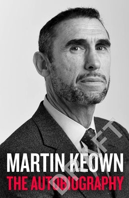 Martin Keown: The Autobiography by Keown, Martin