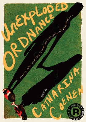 Unexploded Ordnance: What She Felt. What They Feared. How They Survived. What They Saw. by Coenen, Catharina