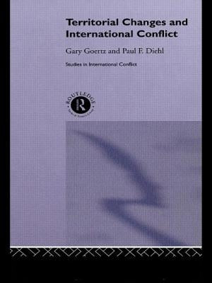 Territorial Changes and International Conflict by Diehl, Paul