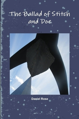 The Ballad of Stitch and Doe by Rose, Daniel
