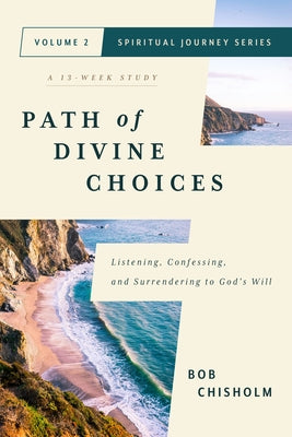 Path of Divine Choices by Chisholm, Bob