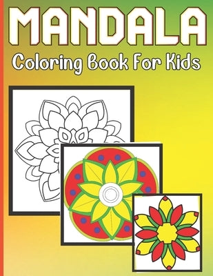 Mandala Coloring Book For Kids: A Coloring Book for Kids with easy and beautiful Mandalas Collection by Publishing House, Roderick Prasad
