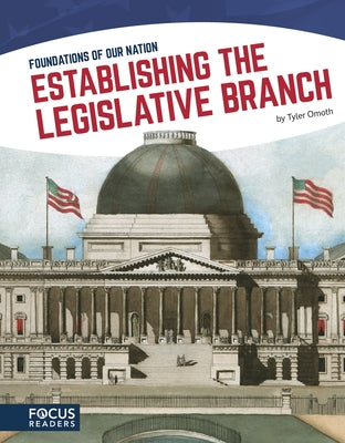 Establishing the Legislative Branch by Omoth, Tyler