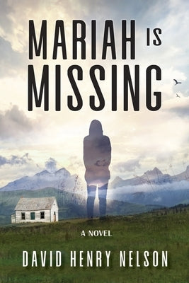 Mariah Is Missing by Nelson, David Henry