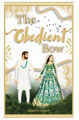 The Obedient Bow by Zaman, Samirah