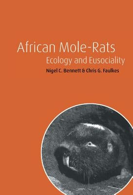 African Mole-Rats: Ecology and Eusociality by Bennett, Nigel C.