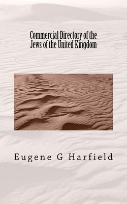 Commercial Directory of the Jews of the United Kingdom by Harfield, Eugene G.