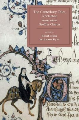 The Canterbury Tales, a Selection - Second Edition: A Selection by Chaucer, Geoffrey