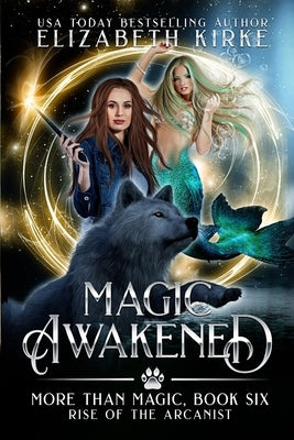 Magic Awakened: Rise of the Arcanist by Kirke, Elizabeth