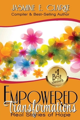Empowered Transformations: Real Stories of Hope by Sechesky, Anita
