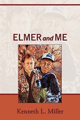 Elmer and Me by Miller, Kenneth L.