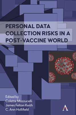Personal Data Collection Risks in a Post-Vaccine World by Mazzucelli, Colette