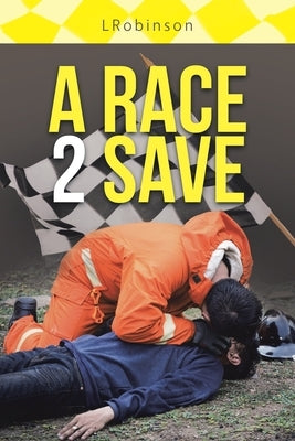 A Race 2 Save by Lrobinson