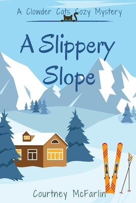 A Slippery Slope by McFarlin, Courtney