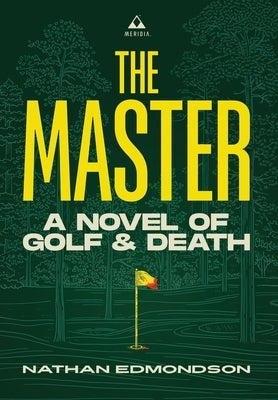 The Master: A Novel of Golf and Death by Edmondson, Nathan