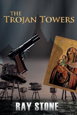 The Trojan Towers by Stone, Ray