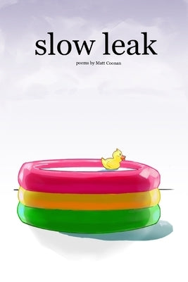 slow leak by Coonan, Matt