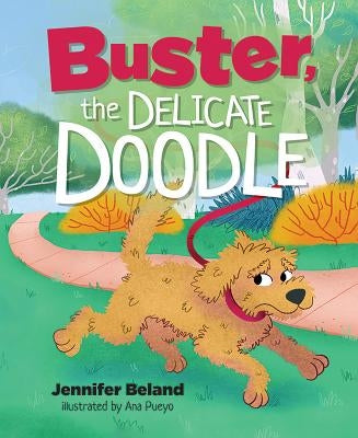 Buster the Delicate Doodle by Beland, Jennifer
