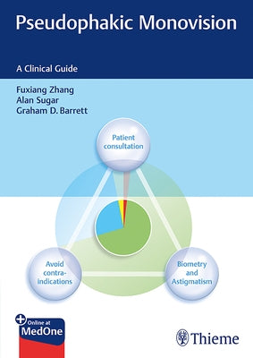 Pseudophakic Monovision: A Clinical Guide by Zhang, Fuxiang