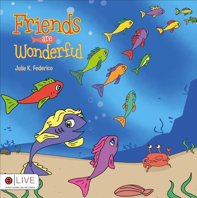 Friends Are Wonderful by Julie, Federico K.