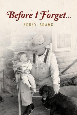 Before I Forget by Adams, Bobby